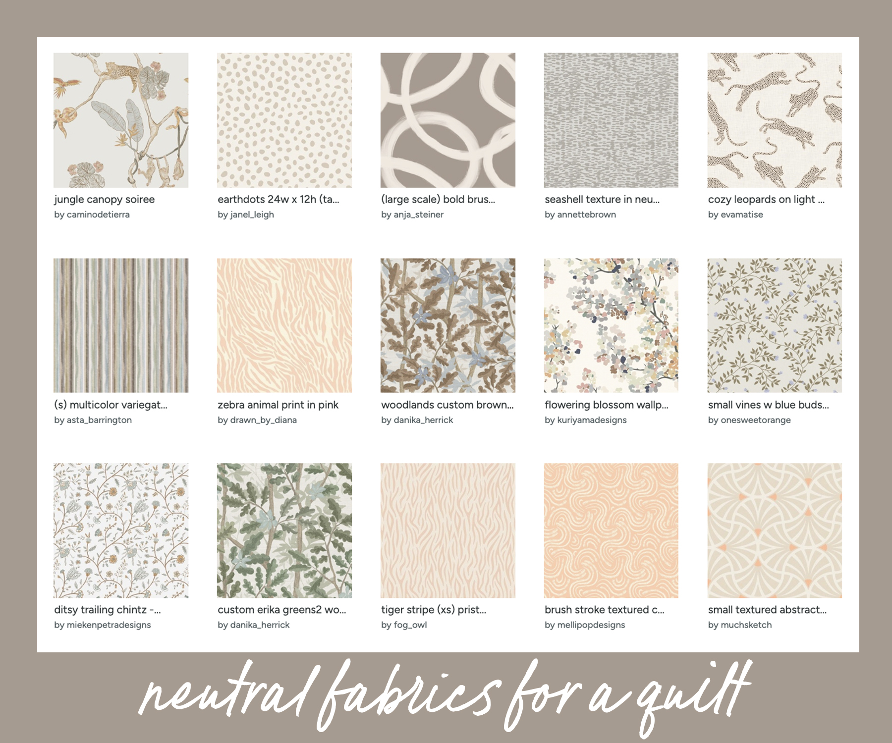a collection warm neutral designs on spoonflower with the text "neutral fabrics for a quilt"