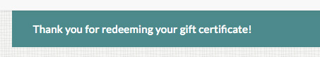 Thank you for redeeming your gift certificate banner